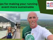 Photo shows two images, one of man taking a selfie in front of an open, green landscape, he's wearing a green and white T-shirt; the other of a woman wearing running kit, with a mountainous landscape behind her. Text on image reads Tips for making your running event more sustainable.