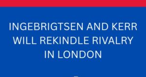 White text on blue background reads: Ingebrigtsen and Kerr will rekindle rivalry in London