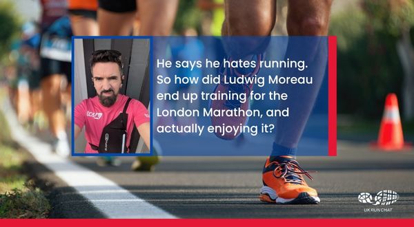 Image of a head and shoulders of man in pink T-shirt. Text reads: He says he hates running. So how did Ludwig Moreau end up training for the London Marathon, and actually enjoying it?