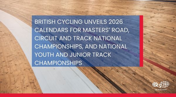 Text: British Cycling unveils 2026 calendars for Masters’ Road, Circuit and Track National Championships, and National Youth and Junior Track Championships