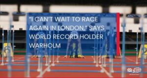 Text over a photo of hurdlers waiting to start a race (taken from the finish line through the hurdles) reads: “I can't wait to race again in London,” says World Record Holder Warholm