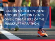 London Marathon Events acquires Frankfurt Marathon Text over people running a road race reads: London Marathon Events announces acquisition of Motion Events GmbH, organisers of the Mainova Frankfurt Marathon
