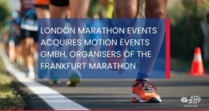 Text over people running a road race reads: London Marathon Events announces acquisition of Motion Events GmbH, organisers of the Mainova Frankfurt Marathon