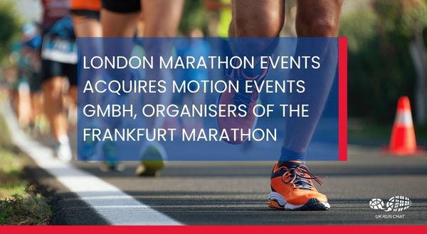 Text over people running a road race reads: London Marathon Events announces acquisition of Motion Events GmbH, organisers of the Mainova Frankfurt Marathon