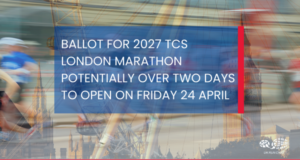 Text over photo of runners in London reads: BALLOT FOR 2027 TCS LONDON MARATHON POTENTIALLY OVER TWO DAYS TO OPEN ON FRIDAY 24 APRIL